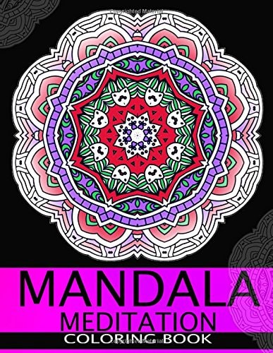 Mandala Meditation Coloring Book This Adult Coloring Book Turn You to Mindfulness