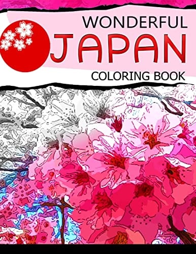 Wonderful Japan Coloring Book A Cities Coloring Book for Adults