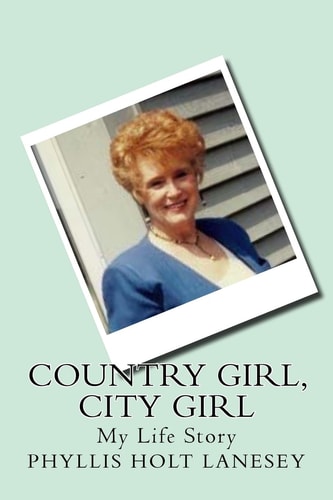 Country Girl, City Girl My Life Story