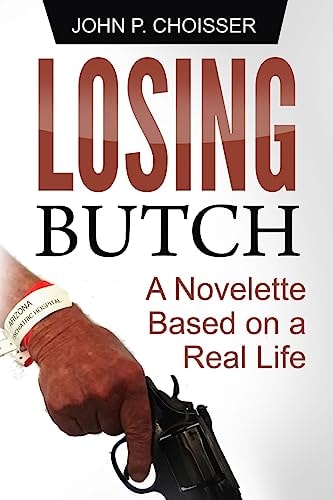 Losing Butch A Novelette Based on a Real Life