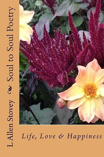 Soul to Soul Poetry Life, Love and Happiness