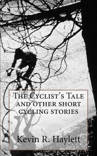 The Cyclist's Tale and Other Short Cycling Stories