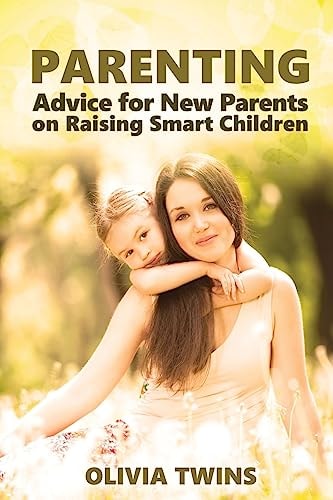 Parenting Advice for New Parents on Raising Smart Children