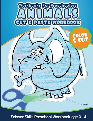 Workbooks for Preschoolers Animals Cut and Paste Workbook Scissor Skills Preschool Workbook Age 3-4