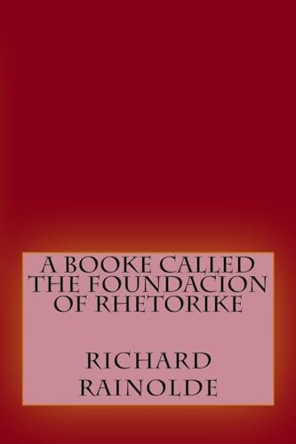 A Booke Called the Foundacion of Rhetorike