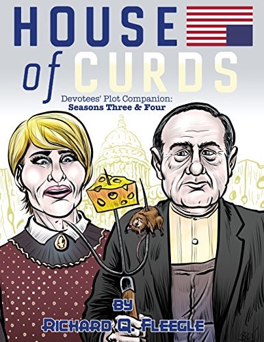 House of Curds: Seasons Three and Four A Devotees' Plot Companion