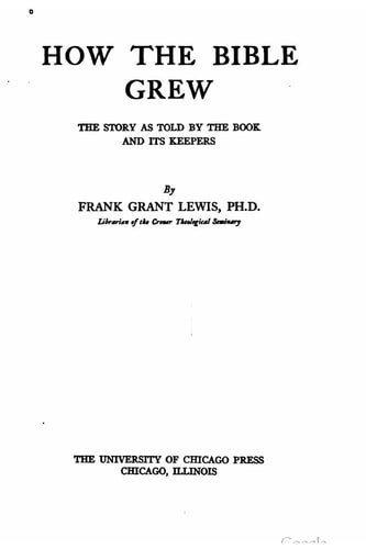 How the Bible Grew, the Story As Told by the Book and Its Keepers