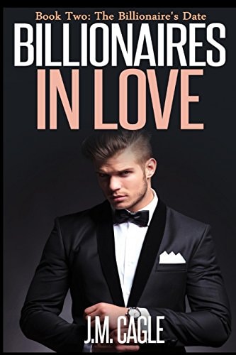 Billionaires in Love, Book Two The Billionaire's Date