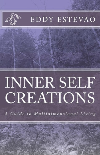 Inner Self Creations A Guide to Multidimensional Living