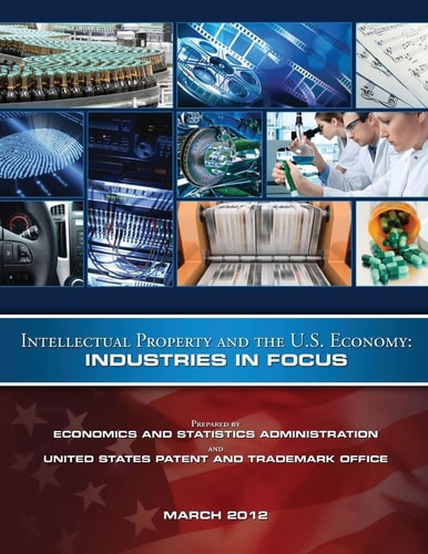 Intellectual Property and the U.S. Economy Industries in Focus