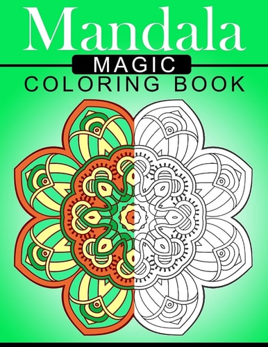 Mandala MAGIC Coloring Book Mood Enhancing Mandalas (Mandala Coloring Books for Relaxation)