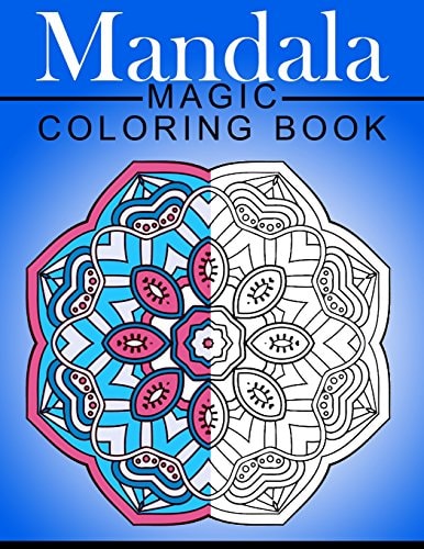 Mandala MAGIC Coloring Book Mood Enhancing Mandalas (Mandala Coloring Books for Relaxation)