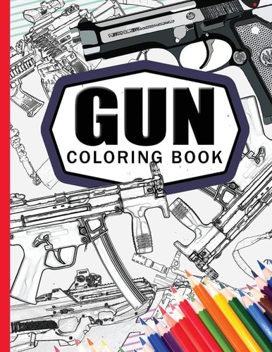 Gun Coloring Book Adult Coloring Book for Grown-Ups