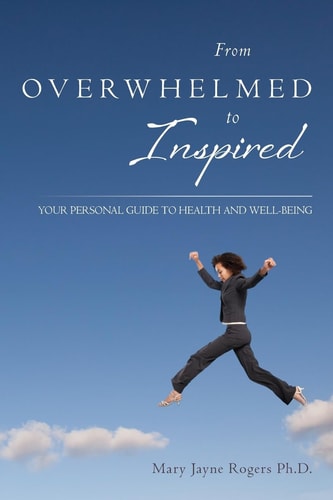 From Overwhelmed to Inspired Your Personal Guide to Health and Well-being