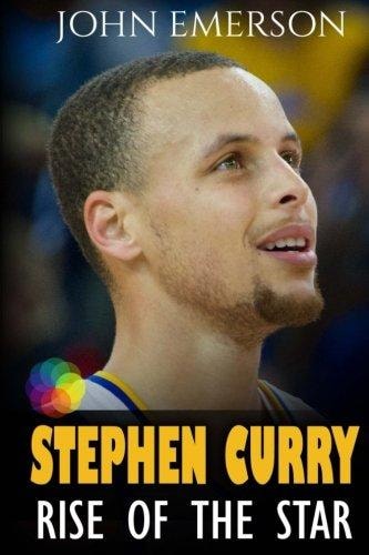 Stephen Curry Rise of the Star. Full COLOR Book with Stunning Graphics. The Inspiring and Interesting Life Story from a Struggling Young Boy to Become the Legend. Life of Stephen Curry - One of the Best Basketball Shooters in History. (Basketball Book for