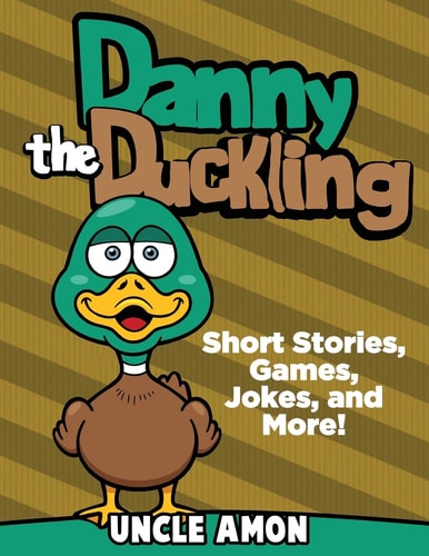 Danny the Duckling Short Stories, Games, Jokes, and More!