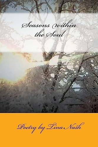 Seasons Within the Soul Poetry by Tina Nash