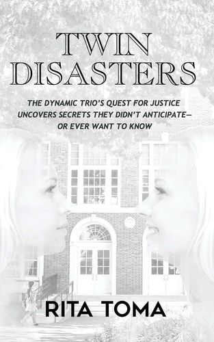 Twin Disasters The Dynamic Trio's Quest for Justice Uncovers Secrets They Didn't Anticipate - Or Ever Want to Know