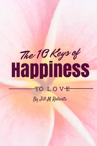 The 10 Keys to Happiness Simple Ways to Enjoy Life