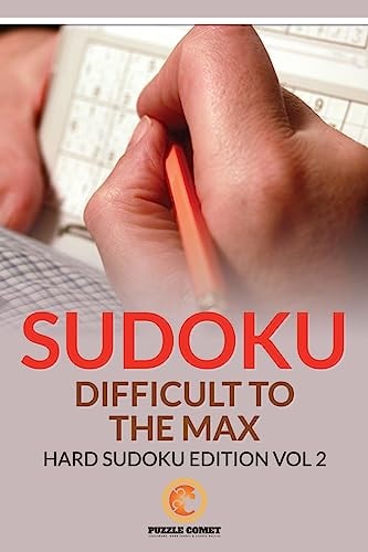 Sudoku Difficult To The Max Hard Sudoku Edition Vol 2