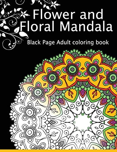 Flower and Floral Mandala Black Page Adult Coloring Book for Anxiety