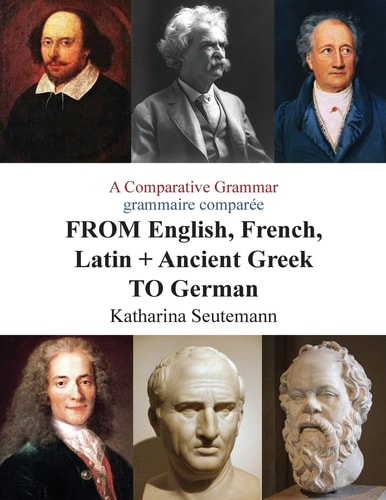 A Comparative Grammar Grammaire Comparée from English, French, Latin + Ancient Greek to German Days of the Week Jours de la Semaine