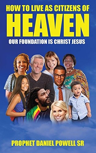 How To Live As Citizens of Heaven Volume I Our Foundation is Christ Jesus