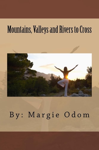 Mountains, Valleys and Rivers to Cross