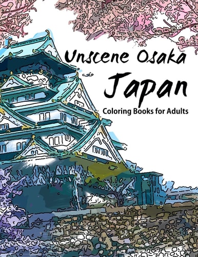 Unscene Osaka Japan Coloring Books for Adults
