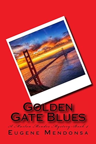 Golden Gate Blues A Marlon Mendes Mystery