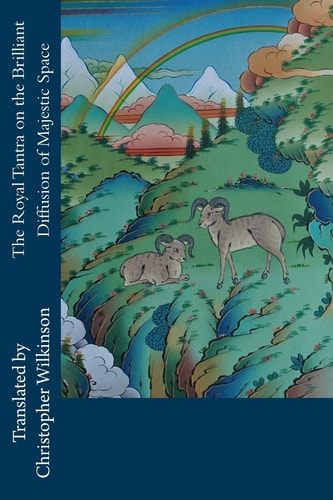 The Royal Tantra on the Brilliant Diffusion of Majestic Space With Tibetan Text