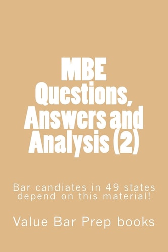 MBE Questions, Answers and Analysis (2) Bar Candiates in 49 States Depend on This Material!
