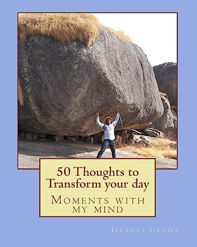 50 Thoughts to Transform Your Day Moments with My Mind