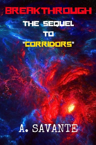 Breakthrough (The Sequel to "Corridors")