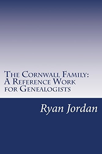 The Cornwall Family A Reference Work for Genealogists