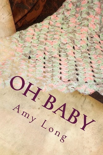 Oh Baby Modern Crochet Patterns for Today's Baby