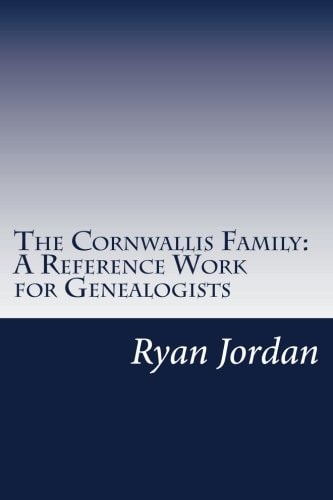 The Cornwallis Family A Reference Work for Genealogists