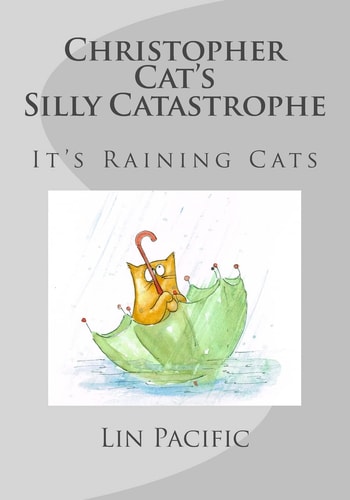 Christopher Cat's Silly Catastrophe It's Raining Cats!
