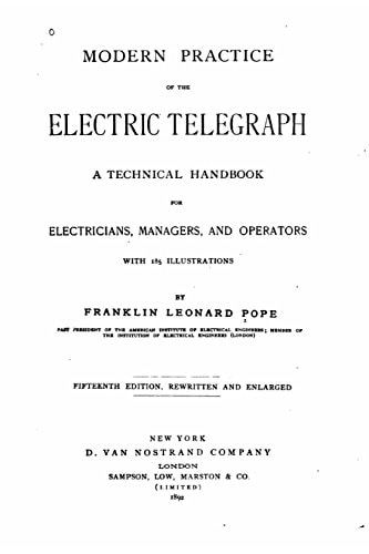 Modern Practice of the Electric Telegraph, a Technical Handbook