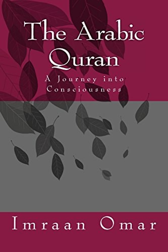 The Arabic Quran A Journey Into Consciousness