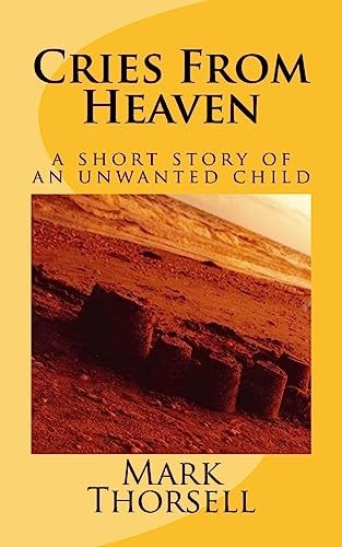 Cries From Heaven A Short Story of an Unwanted Child