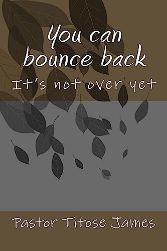 You Can Bounce Back It's Not Over Yet