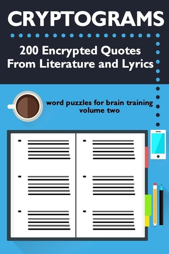 Cryptograms 200 Encrypted Quotes From Literature and Lyrics