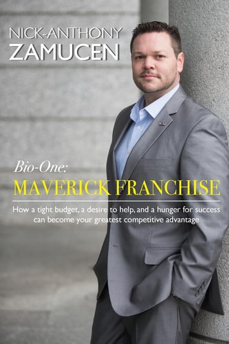 Maverick Franchise How a Tight Budget, a Desire to Help, and a Hunger for Success Can Become Your Greatest Competitive Advantage.