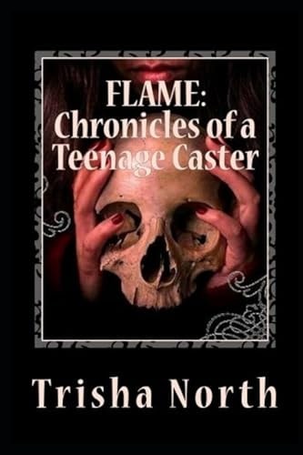 Flame Chronicles of a Teenage Caster