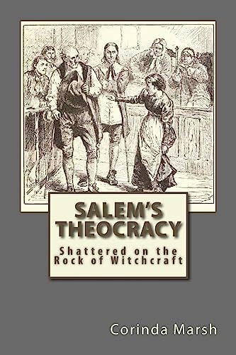 Salem's Theocracy Shattered on the Rock of Witchcraft