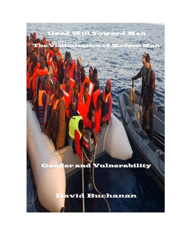 Good Will Toward Men The Victimization of Modern Man: Gender and Vulnerability