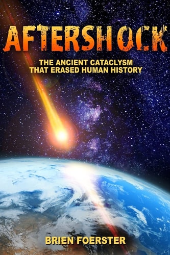 Aftershock The Ancient Cataclysm That Erased Human History