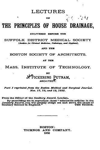 Lectures on the Principles of House Drainage, Delivered Before the Suffolk