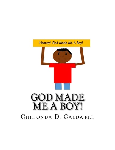 God Made Me a Boy! Hooray! God Made Me a Boy!
